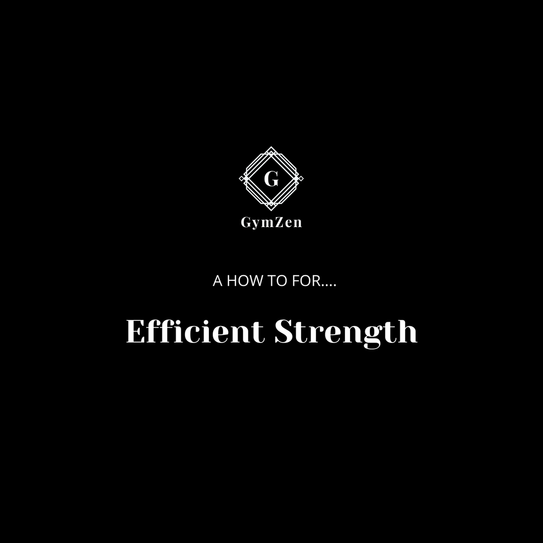 Efficient Strength Training